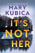 It’s Not Her | Mary Kubica