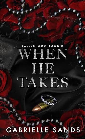 When He Takes (Fallen God Book 2) by Gabrielle Sands