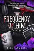 The Frequency of Him | T. L. Taylor