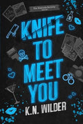 Knife to Meet You | K. N. Wilder