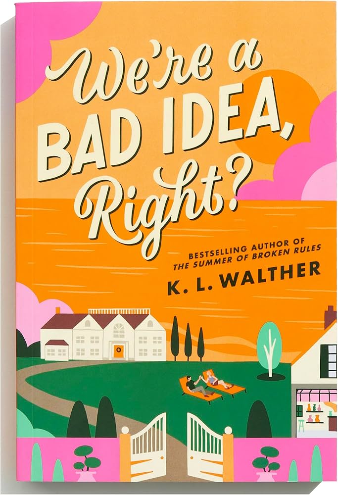 We’re a Bad Idea, Right? | K.L. Walther