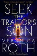 Seek The Traitors Son | Veronica Roth
