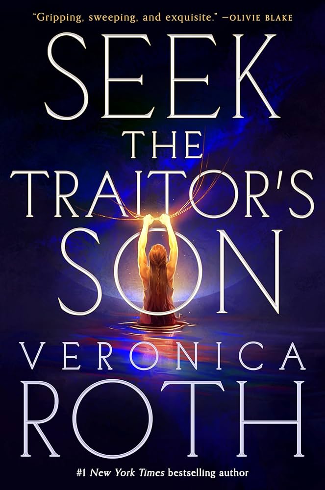 Seek The Traitors Son | Veronica Roth