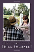 Gravedigger's Delight Paperback –
by Bill Sumrall (Author)