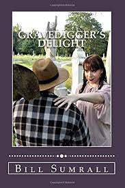 Gravedigger's Delight Paperback –
by Bill Sumrall (Author)
