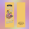 Fueled By Coffee and Cliff Hangers Bookmark