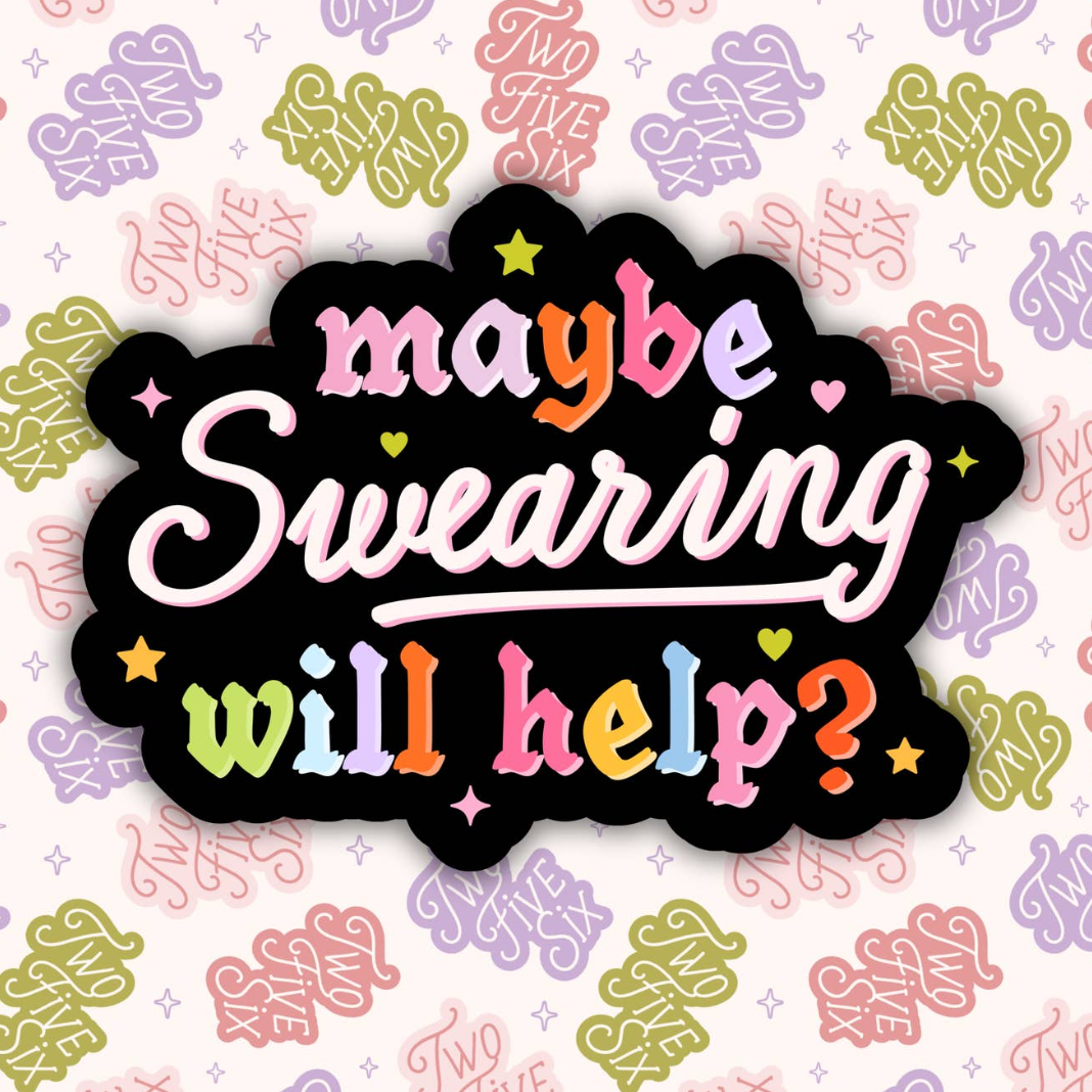 Maybe Swearing Will Help Sticker