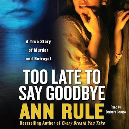 Too Late to Say Goodbye | Ann Rule | Pre-loved