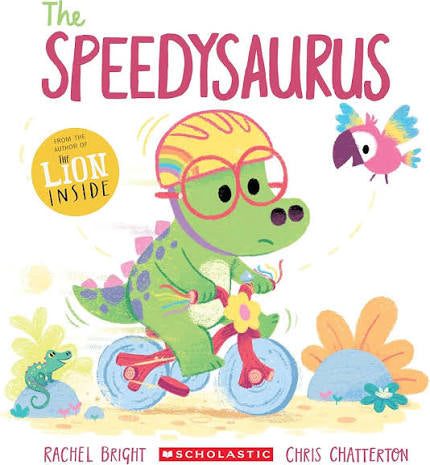 The Speedysaurus | Rachel Bright | Chris Chatterton