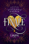 Finale, A Caraval Novel by Stephanie Garber
