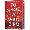 To Cage a Wild Bird (Deluxe Limited Edition) - (Divided Fates) | Brooke Fast
