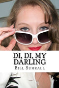 Di, Di My Darling by Bill Sumrall