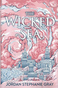 The Wicked Sea (Allurial Edition) | Jordan Stephanie Gray | Pre-loved