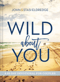 Wild About You ~ A 60-Day Devotional For Couples