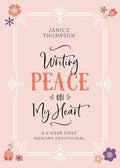 Writing Peace on My Heart a 6-Week Memory Devotional