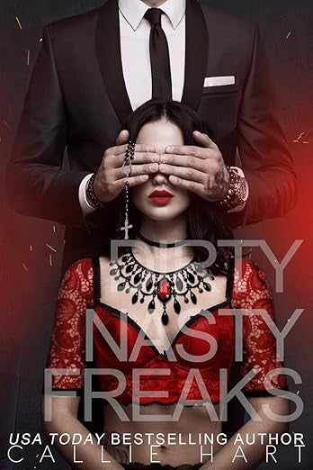 Dirty Nasty Freaks by Callie Hart