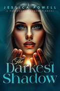 The Darkest Shadow by Jessica Powell