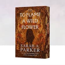 To Flame a Wild Flower: A Novel (Crystal Bloom, 3)-Sarah Parker
