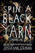 Spin a Black Yarn: Novellas • Josh Malerm • Pre-Loved