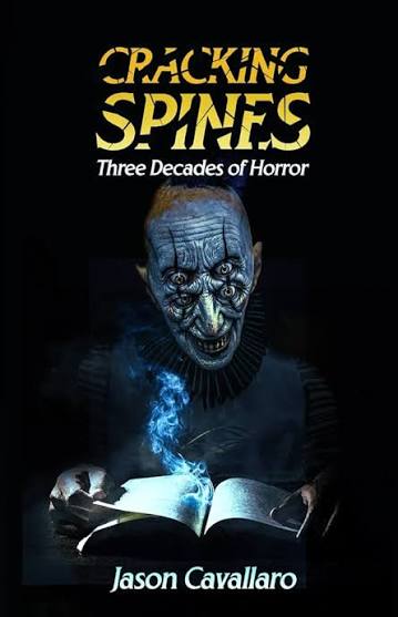 Cracking Spines: Three Decades of Horror • Jason Cavallaro