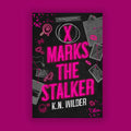 X Marks The Stalker: A Dark Romantic Comedy (The Hemlock Society) • K.N Wilder