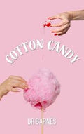 Cotton Candy : A Sapphic Revenge Story • DR Barnes