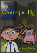 The Grotesque Pig • Jason Emile McGee