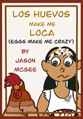 Los Huevos Make Me Loca: Eggs Make Me Crazy • Jason Emile McGee