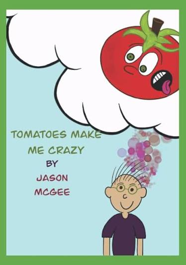 Tomatoes Make Me Crazy • Jason Emile McGee