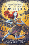 PRE-ORDER • Shadow Over the Pumpkin Queen (Pumpkin Queen) • Megan Shepherd