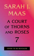 PRE-ORDER • A Court Of Thorns and Roses 7 • Sara J Maas