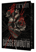 PRE-ORDER • Daggermouth • HM Wolfe
