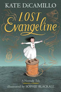 Lost Evangeline: (A Magical Middle-Grade Fairy Tale About Love, Loss, and a Tiny Girl's Brave Journey to Find Her Family - For Kids Ages 7-10 in Grades 2-5) (The Norendy Tales) • Kate DiCamillo