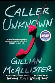 Caller Unknown: The Heart-Stopping New Thriller from the Author of Wrong Place, Wrong Time • Gillian McAllister