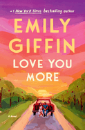 Pre-Order • Love You More • Emily Giffin