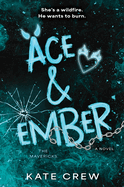 Ace & Ember (Mavericks #2) • Kate Crew