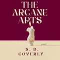 Dark Romance/Academia Book Club: The Arcane Arts • S.D. Coverly