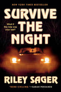 Survive the Night: A Novel• Riley Sager