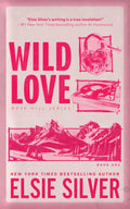Elsie Silver
Wild Love (Deluxe Edition) (Rose Hill, 1)
