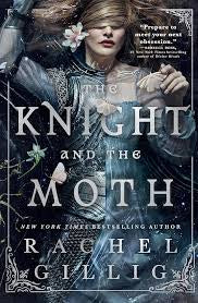 The Knight and the Moth (The Stonewater Kingdom, 1) • Rachel Gillig
