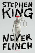 Never Flinch: A Novel • Stephen King