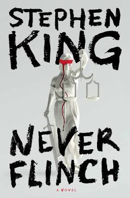 Never Flinch: A Novel • Stephen King