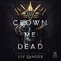 Dark Romantasy Book Club: Crown Me Dead • Liv Zander