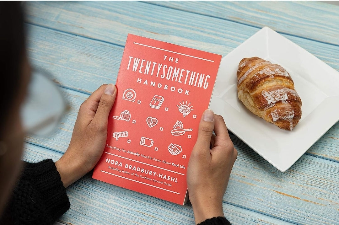 The Twentysomething Handbook: Everything You Actually Need to Know About Real Life Nora Bradbury-Haehl