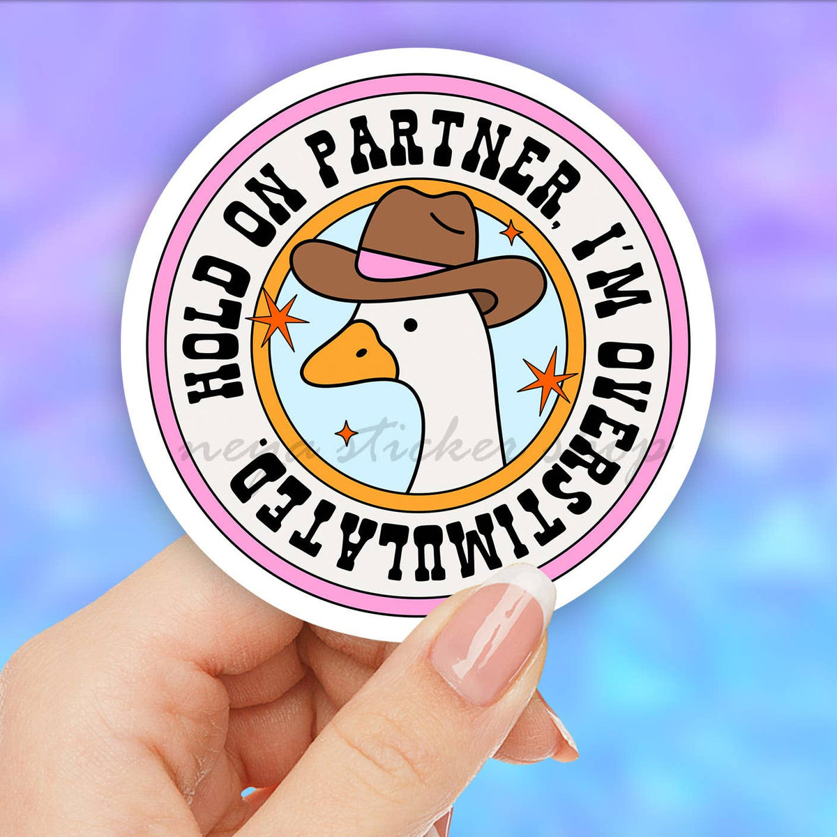 Hold on Im Overstimulated funny cowboy silly goose sticker