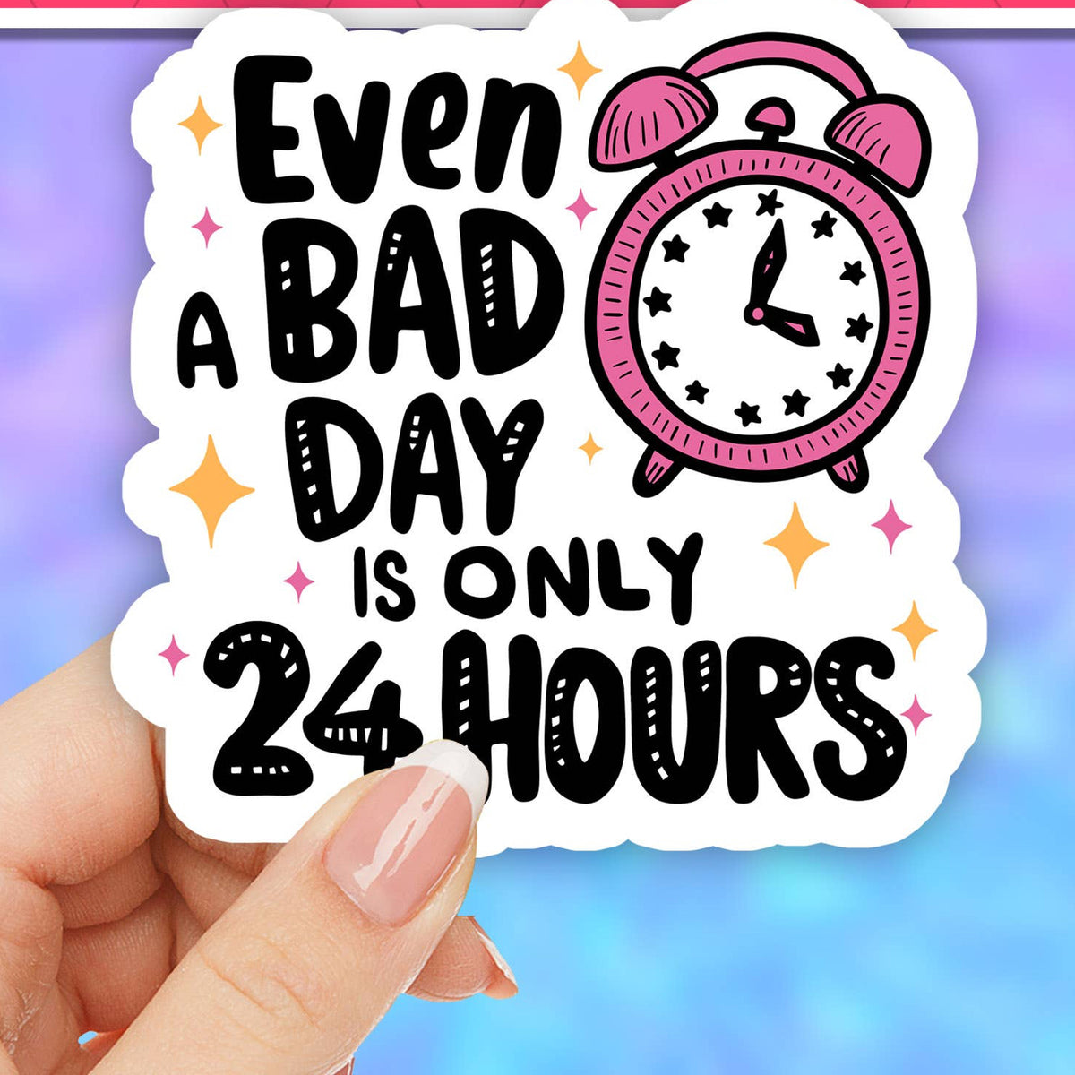 Bad days funny Motivational Quote Sticker, positive reminder